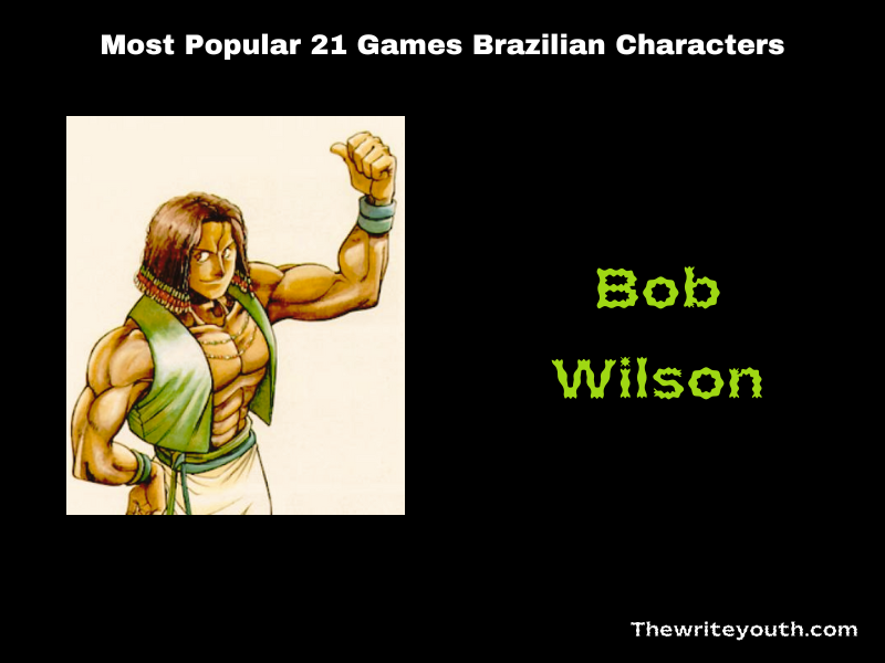  Most Popular 21 Games Brazilian Characters Bob Wilson