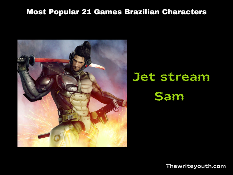  Most Popular 21 Games Brazilian Characters Jet Stream Sam